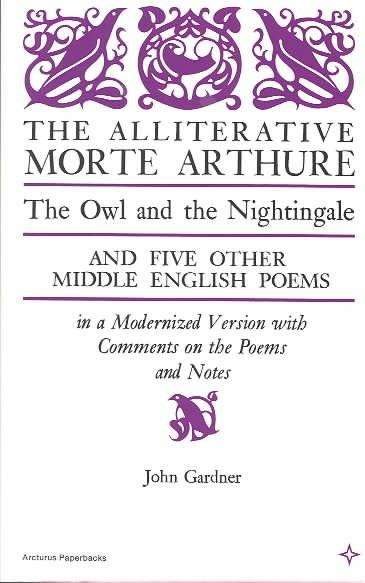 Cover for John Gardner · The Alliterative Morte Arthure: The Owl and the Nightingale, and Five Other Middle English Poems in a Moderni Version (Pocketbok) (1973)