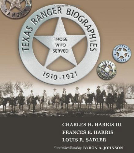 Cover for Charles H. Harris · Texas Ranger Biographies: Those Who Served 1910-1921 (Hardcover Book) [First edition] (2010)