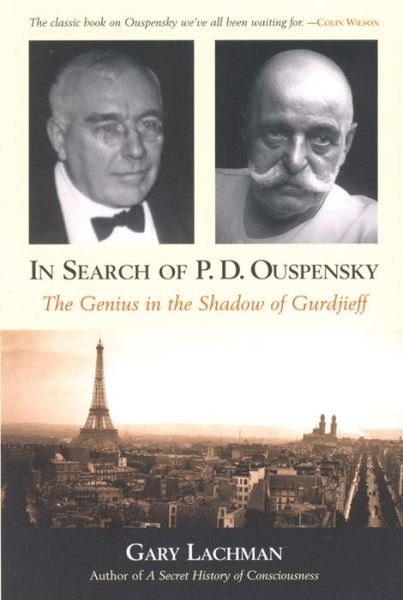Cover for Lachman, Gary (Gary Lachman) · In Search of P. D. Ouspensky: The Genius in the Shadow of Gurdjieff (Paperback Bog) (2006)