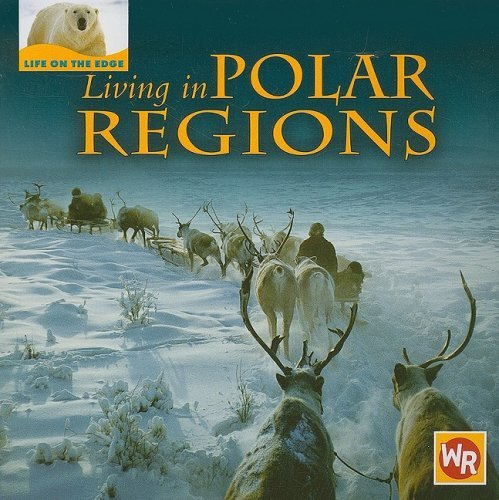 Cover for Tea Benduhn · Living in Polar Regions (Life on the Edge) (Paperback Book) (2007)