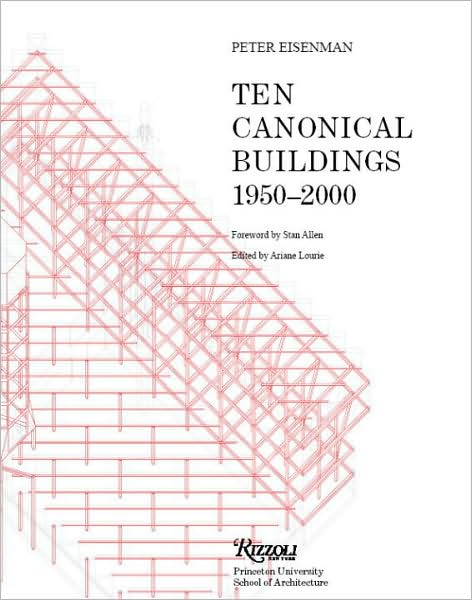 Cover for Peter Eisenman · Ten Canonical Buildings: 1950-2000 (Hardcover Book) (2008)
