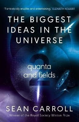 Cover for Sean Carroll · The Biggest Ideas in the Universe 2: Quanta and Fields (Innbunden bok) (2024)