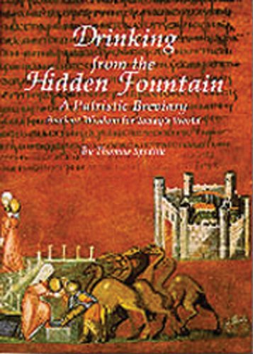 Cover for Tomas Spidlik · Drinking from the Hidden Fountain: a Patristic Breviary. Ancient Wisdom for Today's World (Cistercian Studies) (Paperback Book) (1993)