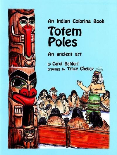 Totem Poles: an Ancient Art - Carol Batdorf - Livres - Hancock House Publishers Ltd ,Canada - 9780888392480 - 2005