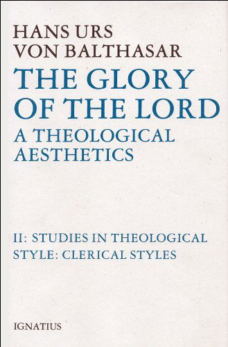 Cover for Hans Urs Von Balthasar · Studies in Theological Style: Clerical Styles: the Glory of the Lord, a Theological Aesthetics, Volume 2 (Hardcover Book) (1984)