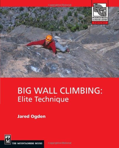 Cover for Jared Ogden · Big Wall Climbing: Elite Technique (Mountaineers Outdoor Expert Series) (Taschenbuch) (2005)