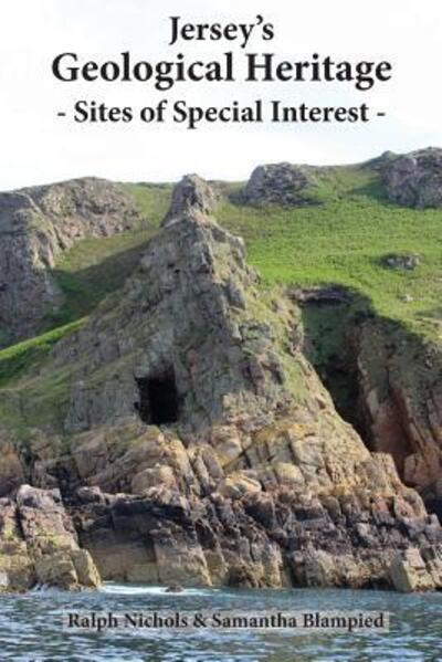 Jersey's Geological Heritage - Ralph Nichols - Livres - Societe Jersiaise - 9780901897480 - 1 août 2016