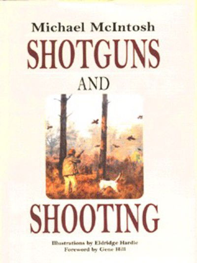 Shotguns and Shooting - Michael McIntosh - Books - Rowman & Littlefield - 9780924357480 - December 1, 1998