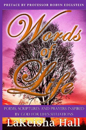 Cover for Lakeisha Hall · Words of Life: Poems, Scriptures, and Prayers Inspired by God for Life's Situations (Paperback Book) (2011)