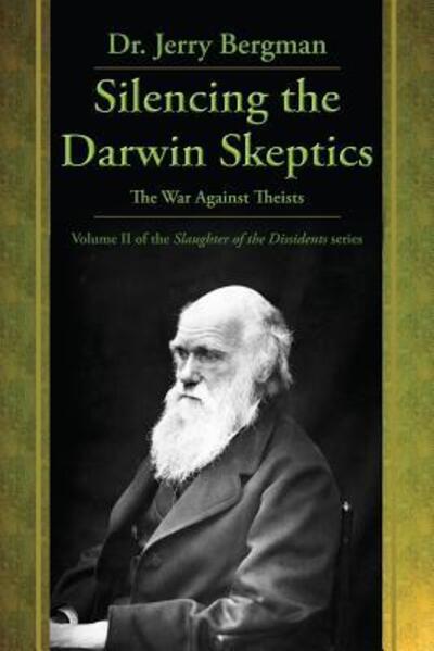 Cover for Dr Jerry Bergman · Silencing the Darwin Skeptics : The War Against Theists (Taschenbuch) (2016)