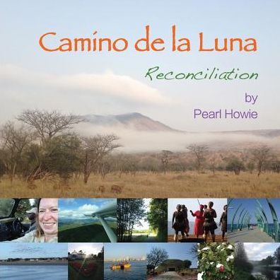 Cover for Pearl Howie · Camino De La Luna: Reconciliation (Paperback Book) (2018)