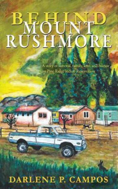 Cover for Darlene P. Campos · Behind Mount Rushmore (Paperback Book) (2017)