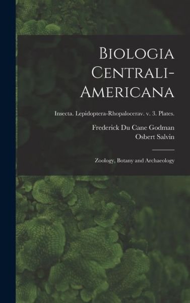 Cover for Osbert 1835-1898 Salvin · Biologia Centrali-americana (Innbunden bok) (2021)