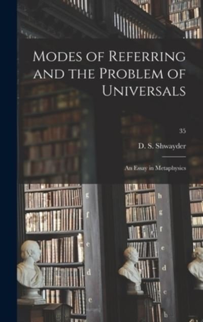 Cover for D S 1926- Shwayder · Modes of Referring and the Problem of Universals (Hardcover bog) (2021)