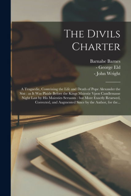 Cover for Barnabe 1569?-1609 Barnes · The Divils Charter (Paperback Book) (2021)