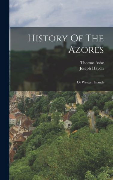 Cover for Thomas Ashe · History of the Azores (Book) (2022)