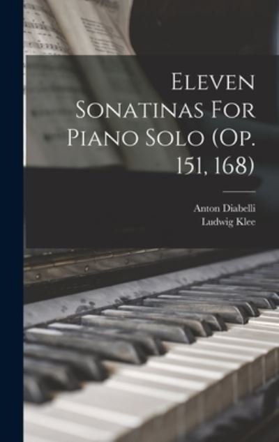 Cover for Anton Diabelli · Eleven Sonatinas for Piano Solo (op. 151, 168) (Book) (2022)