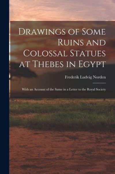 Cover for Frederik Ludvig Norden · Drawings of Some Ruins and Colossal Statues at Thebes in Egypt (Bog) (2022)