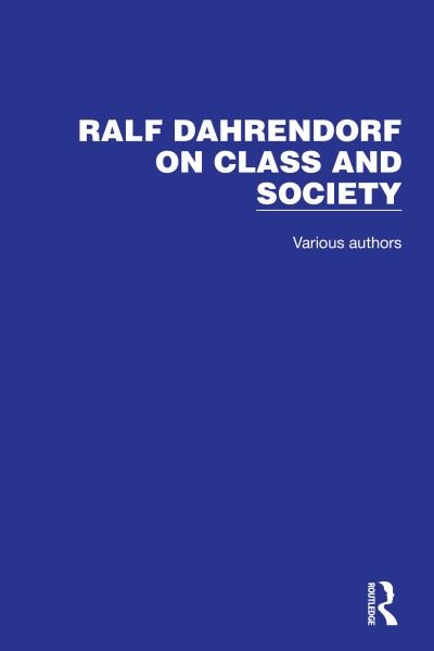 Cover for Ralf Dahrendorf · Ralf Dahrendorf on Class and Society - Ralf Dahrendorf on Class &amp; Society (Book) (2022)
