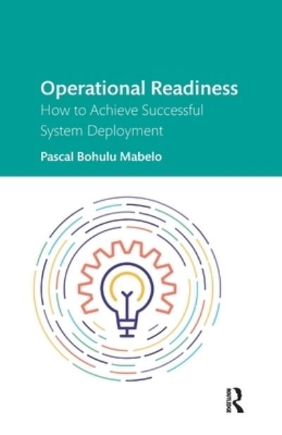Cover for Pascal Bohulu Mabelo · Operational Readiness: How to Achieve Successful System Deployment (Paperback Bog) (2022)
