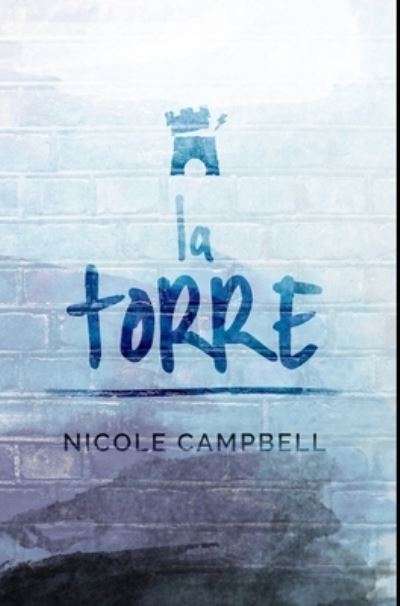 Cover for Nicole Campbell · La Torre (Gebundenes Buch) (2021)