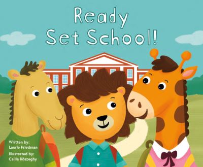 Ready Set School! - Laurie Friedman - Kirjat - Crabtree Publishing Co,Canada - 9781039647480 - lauantai 1. huhtikuuta 2023