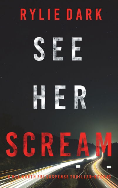 Cover for Rylie Dark · See Her Scream (A Mia North FBI Suspense Thriller-Book Three) (Hardcover Book) (2022)