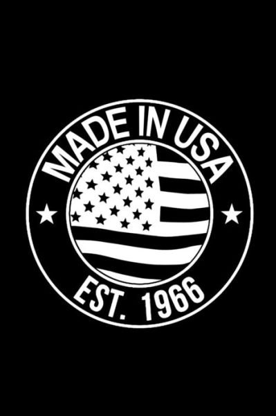 Made in USA : Est. 1966 : Great notebook for those born in the year 1966. A great 53 year old birthday gift. - Ruddy Solutions - Bøger - Independently published - 9781097153480 - 6. maj 2019