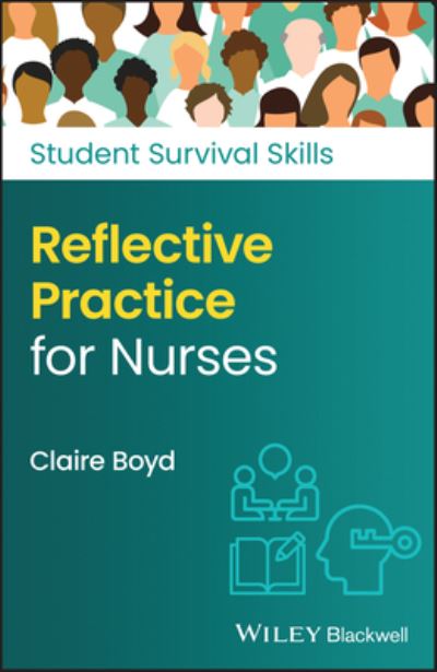 Cover for Boyd, Claire (Practice Development Trainer, North Bristol NHS Trust) · Reflective Practice for Nurses - Student Survival Skills (Paperback Book) (2023)