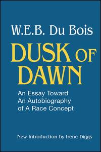 Cover for W. E. B. DuBois · Dusk of Dawn!: An Essay Toward an Autobiography of Race Concept (Inbunden Bok) (2017)