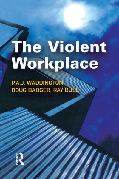 Cover for Waddington, P.A.J (University of Wolverhampton, UK) · The Violent Workplace (Paperback Book) (2015)