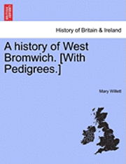 Cover for Mary Willett · A History of West Bromwich. [with Pedigrees.] (Paperback Book) (2011)