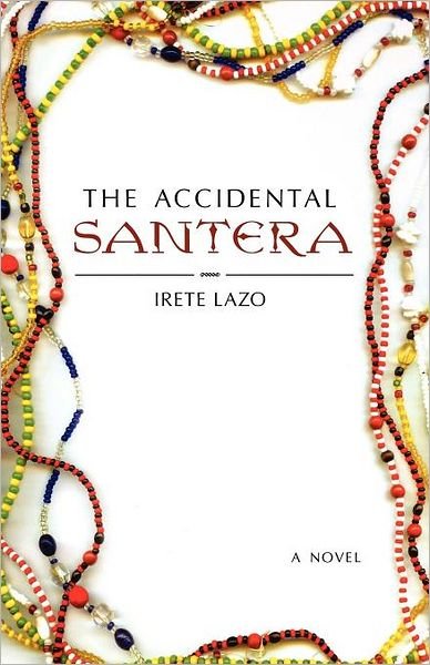 Cover for Irete Lazo · The Accidental Santera (Paperback Book) (2008)