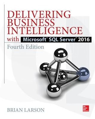Cover for Brian Larson · Delivering Business Intelligence with Microsoft SQL Server 2016, Fourth Edition (Paperback Bog) (2016)