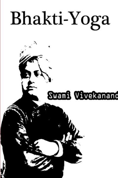 Cover for Swami Vivekananda · Bhakti-Yoga (Book) (2013)