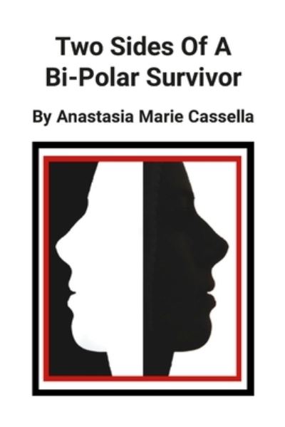 Cover for Anastasia Cassella · Two Sides of a Bi-Polar Survivor (Book) (2023)