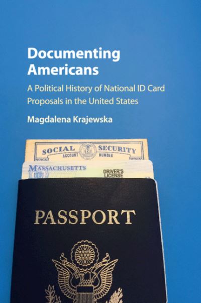 Cover for Magdalena Krajewska · Documenting Americans: A Political History of National ID Card Proposals in the United States (Paperback Book) (2020)