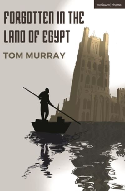 Forgotten In The Land Of Egypt - Modern Plays - Tom Murray - Kirjat - Bloomsbury Publishing PLC - 9781350522480 - keskiviikko 2. lokakuuta 2024