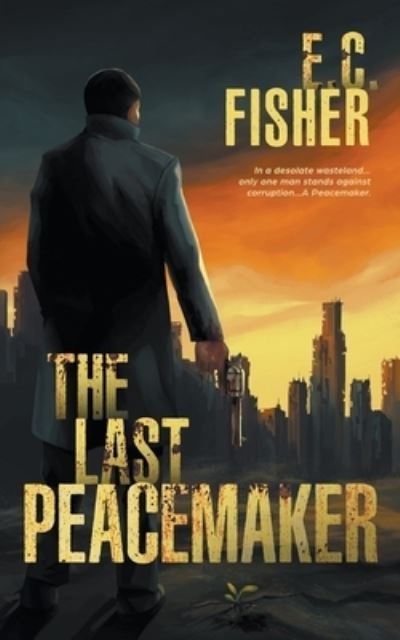 Cover for E C Fisher · The Last Peacemaker (Paperback Bog) (2021)
