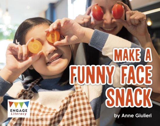 Cover for Anne Giulieri · Make a Funny Face Snack - Engage Literacy Blue (Paperback Book) (2024)