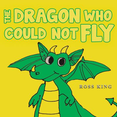 Cover for Ross King · The Dragon Who Could Not Fly (Paperback Book) (2023)