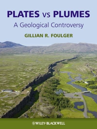 Cover for Foulger, Gillian R. (University of Durham) · Plates vs Plumes: A Geological Controversy (Taschenbuch) (2010)