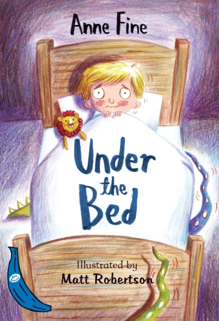 Cover for Anne Fine · Under the Bed : Blue Banana (Paperback Book) (2015)