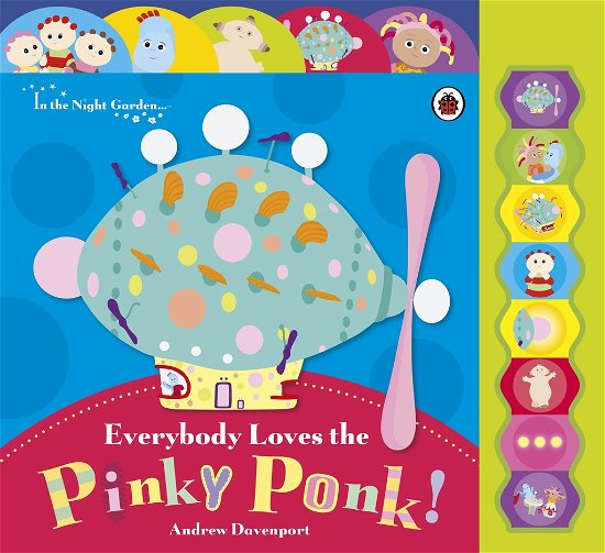 Cover for In the Night Garden · In the Night Garden: Everybody Loves the Pinky Ponk! - In The Night Garden (Board book) (2014)
