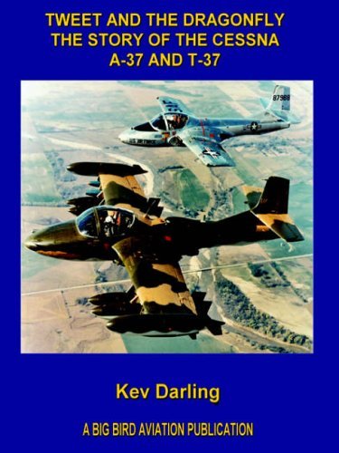 Cover for Kev Darling · Tweet and the Dragonfly The Story of the Cessna A-37 and T-37 (Taschenbuch) (2005)