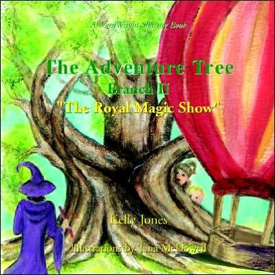 The Adventure Tree, Book II - Kelly Jones - Libros - WordWright - 9781413474480 - 5 de mayo de 2005