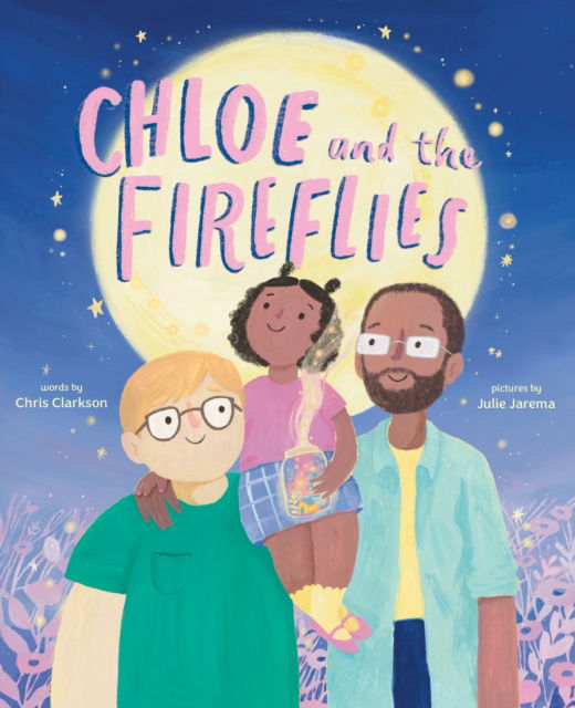 Chloe and the Fireflies: A Picture Book - Chris Clarkson - Książki - Abrams - 9781419766480 - 5 grudnia 2024