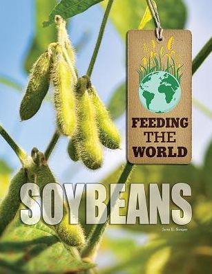 Cover for Kim Etingoff · Soybeans - Feeding The World (Hardcover Book) (2013)