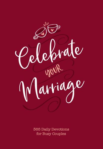 Celebrate your Marriage - Jay Laffoon - Books - BroadStreet Publishing - 9781424559480 - November 5, 2019