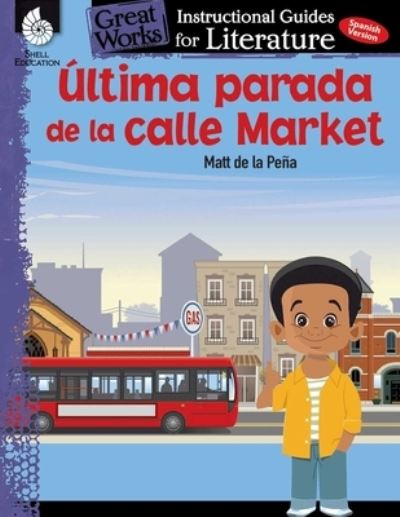 Cover for Jodene Smith · Ultima parada de la calle Market (Last stop on Market Street): An Instructional Guide for Literature: An Instructional Guide for Literature (Paperback Book) (2019)